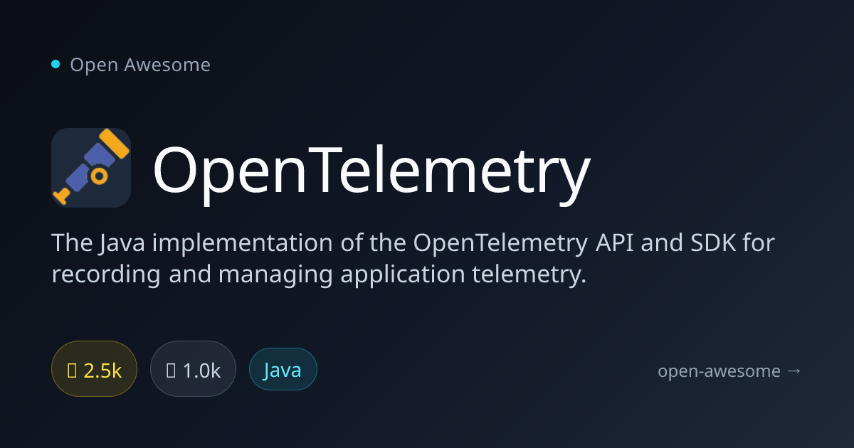 OpenTelemetry — Java Telemetry API & SDK | Open Awesome