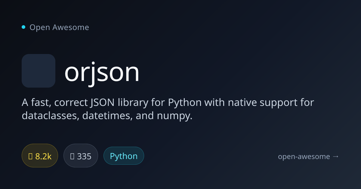 orjson — Fast Python JSON Library | Open Awesome