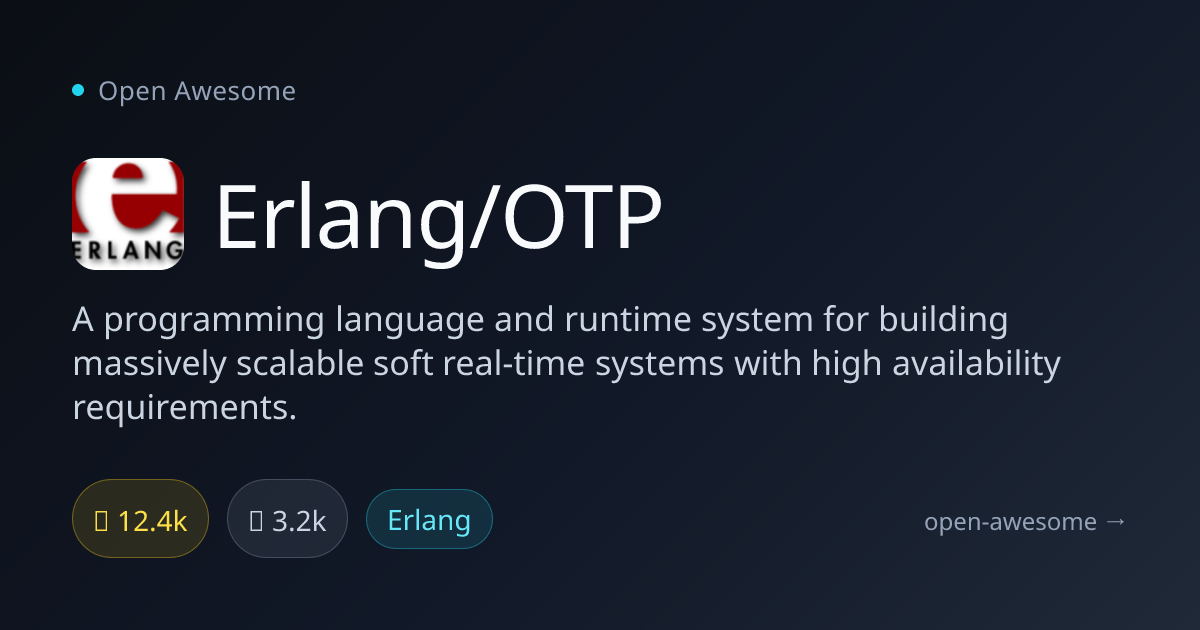 Erlang/OTP — Scalable Real-Time System Language | Open Awesome