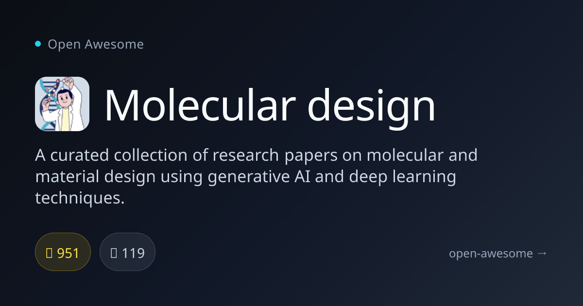 Molecular design — Generative AI Molecular Research | Open Awesome