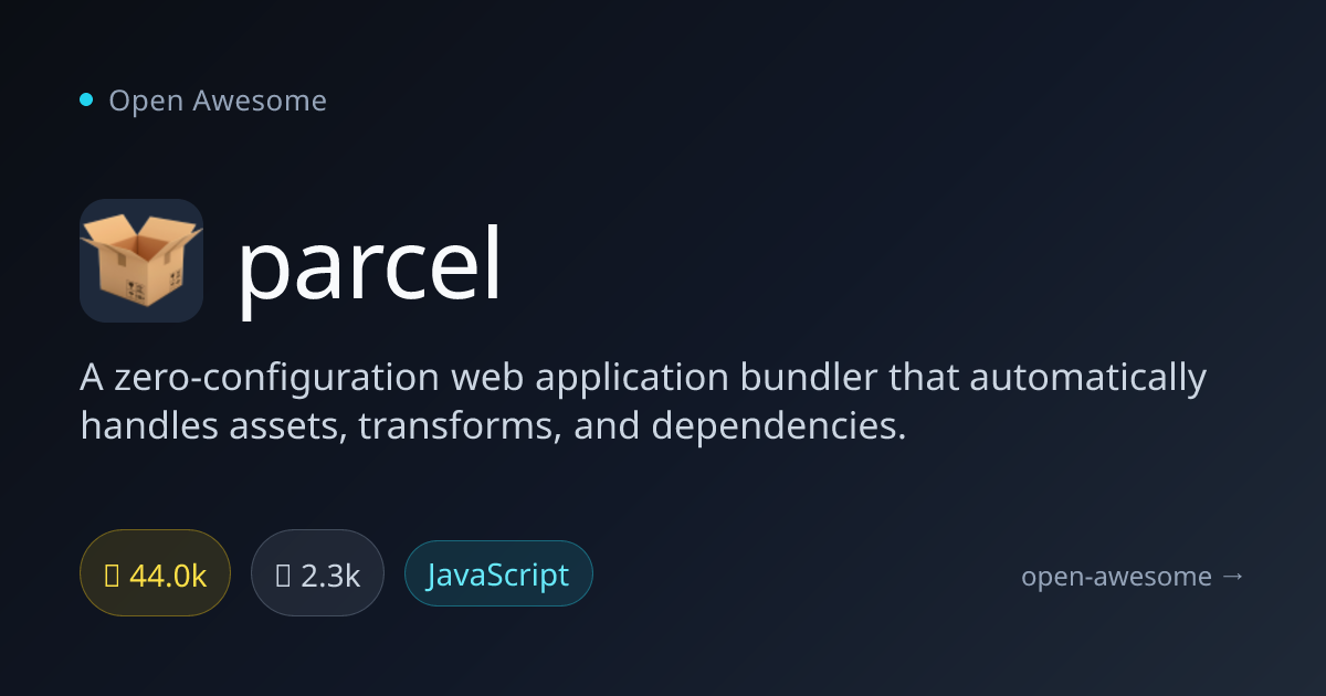parcel — Zero-Config Web App Bundler | Open Awesome