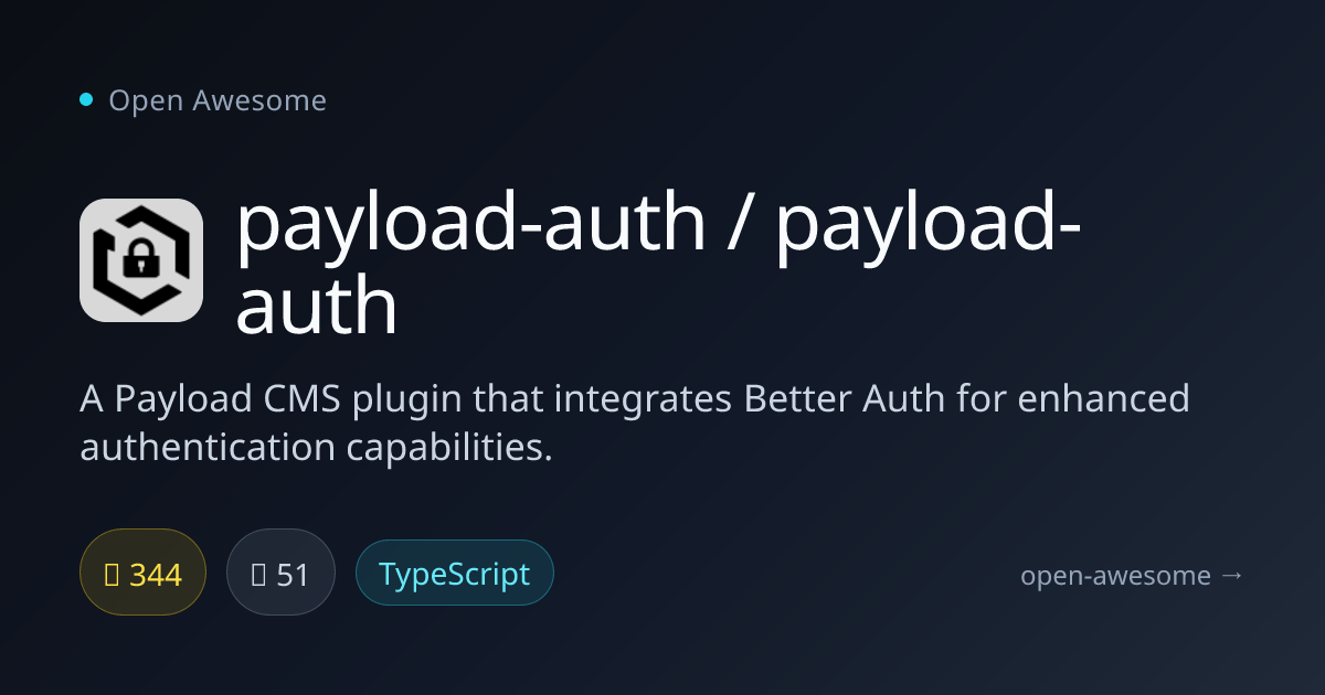 payload-auth / payload-auth — Payload CMS Auth Plugin | Open Awesome