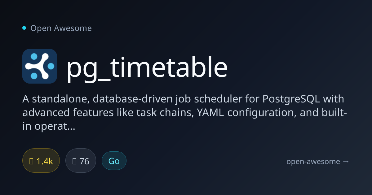 pg_timetable — PostgreSQL Job Scheduler | Open Awesome