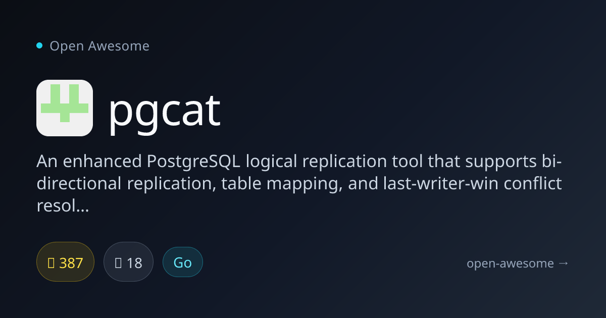 pgcat — Enhanced PostgreSQL Replication Tool | Open Awesome