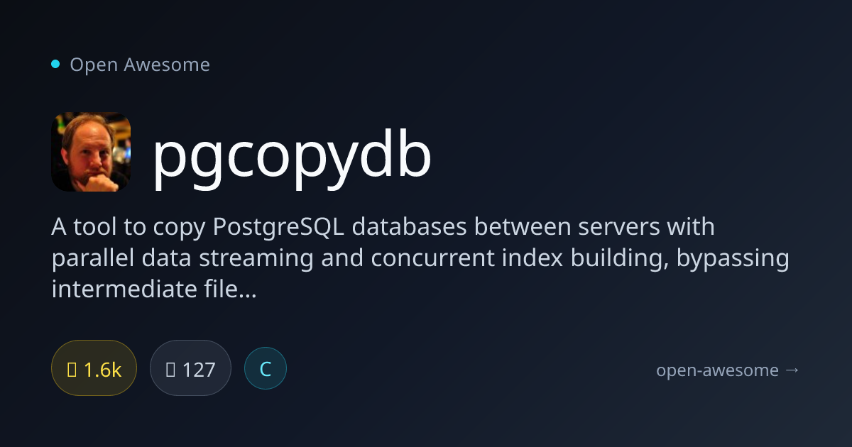 pgcopydb — PostgreSQL Database Copier | Open Awesome