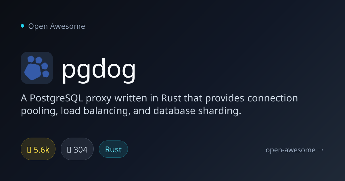 pgdog — PostgreSQL Proxy in Rust | Open Awesome