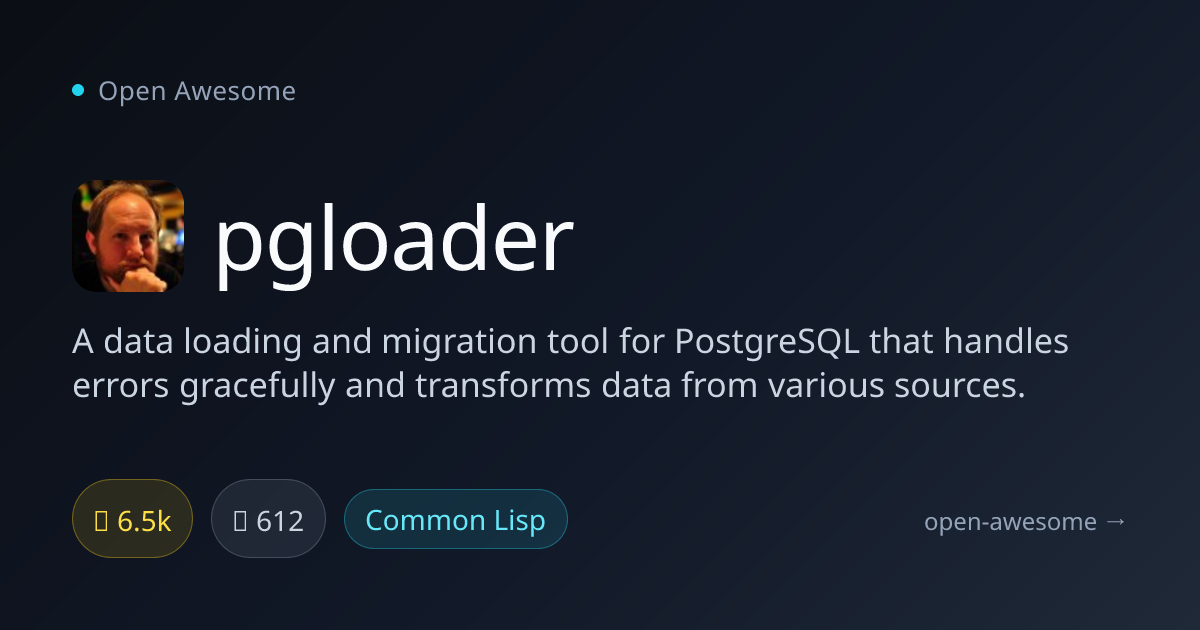 pgloader — PostgreSQL Data Migration Tool | Open Awesome