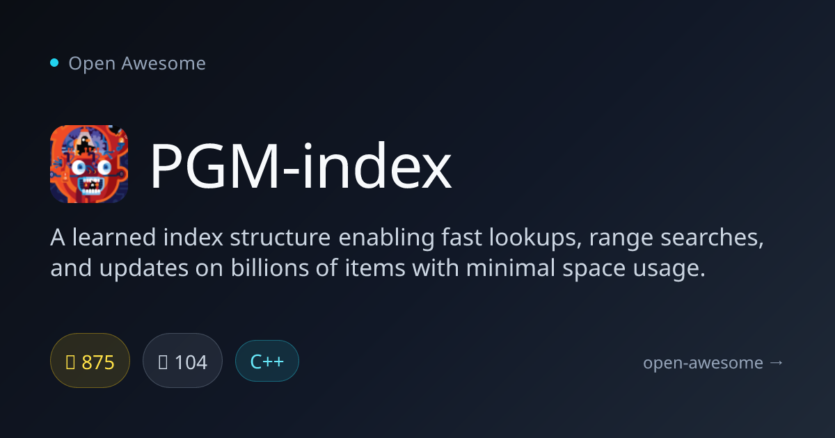 PGM-index — Learned Index for Fast Lookups | Open Awesome