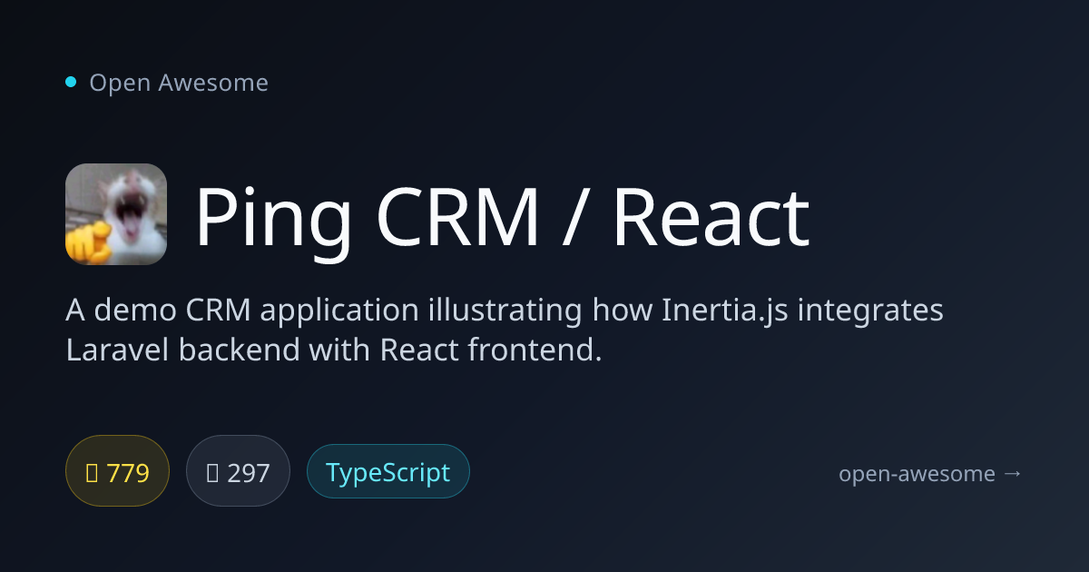Ping CRM / React — Inertia.js CRM Demo | Open Awesome