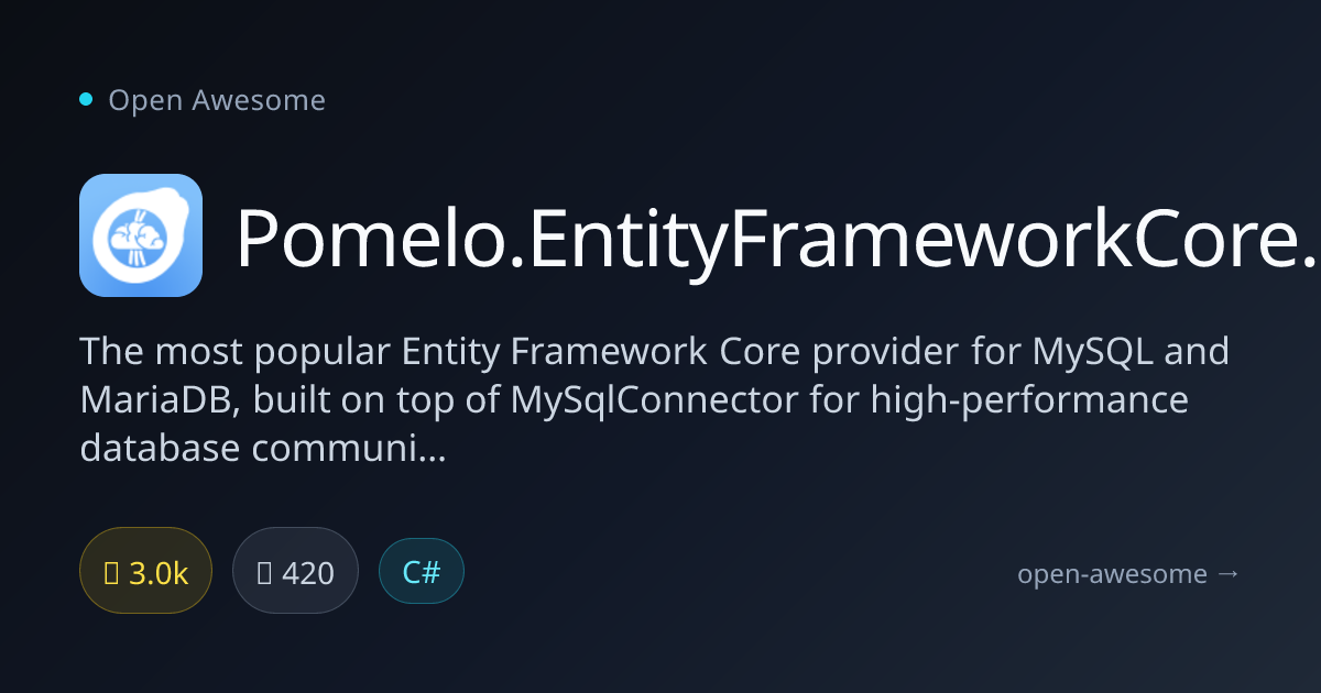 Pomelo.EntityFrameworkCore.MySql — EF Core MySQL Provider | Open Awesome