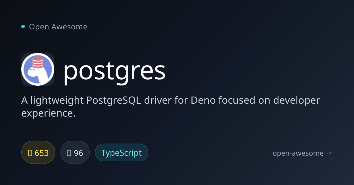 postgres — Lightweight PostgreSQL Driver for Deno | Open Awesome