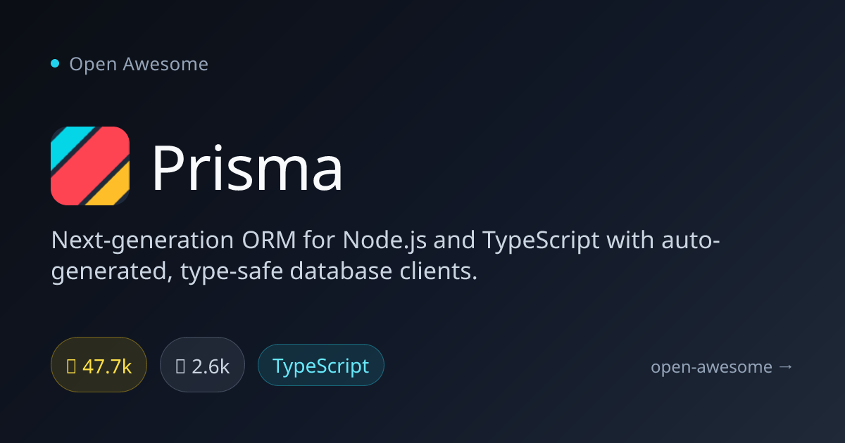 Prisma — Next-Gen Type-Safe ORM | Open Awesome