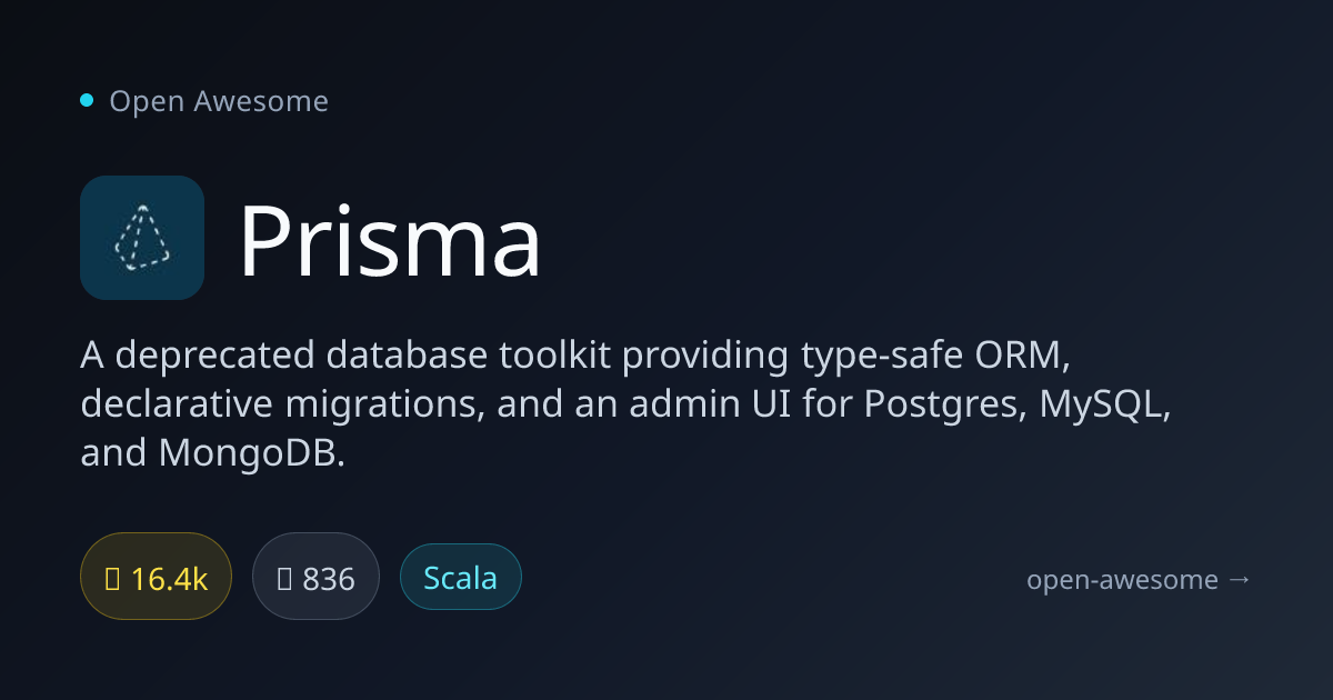 Prisma — Deprecated Type-Safe Database Toolkit | Open Awesome