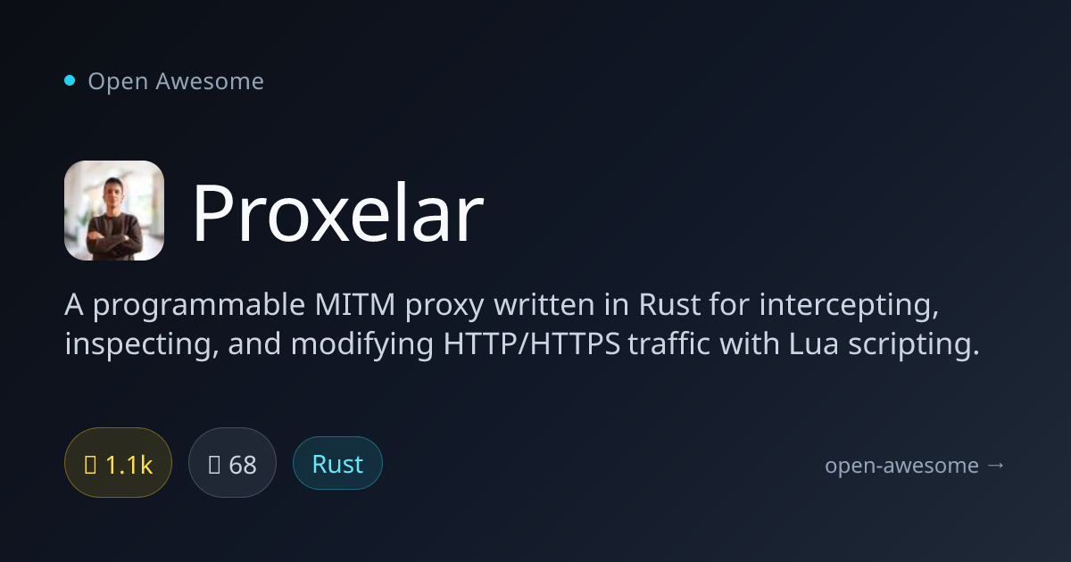 Proxelar — Rust MITM Proxy with Lua | Open Awesome