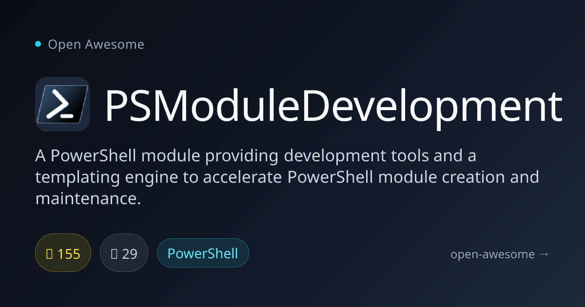 PSModuleDevelopment — PowerShell Module Development Tools | Open Awesome
