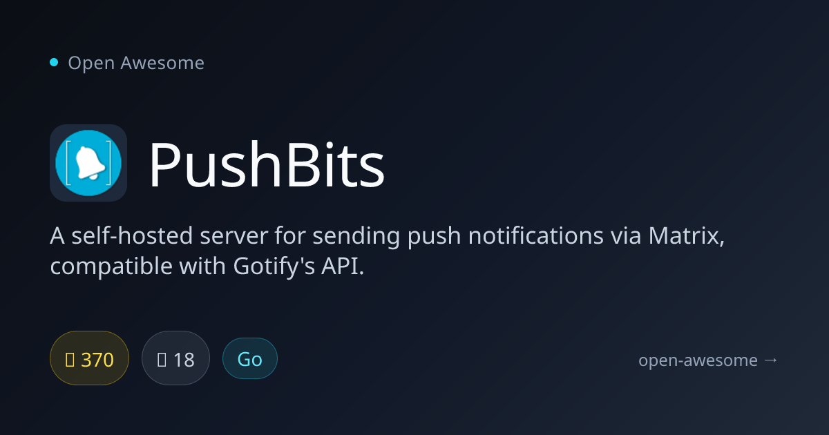 PushBits — Self-Hosted Matrix Push Server | Open Awesome