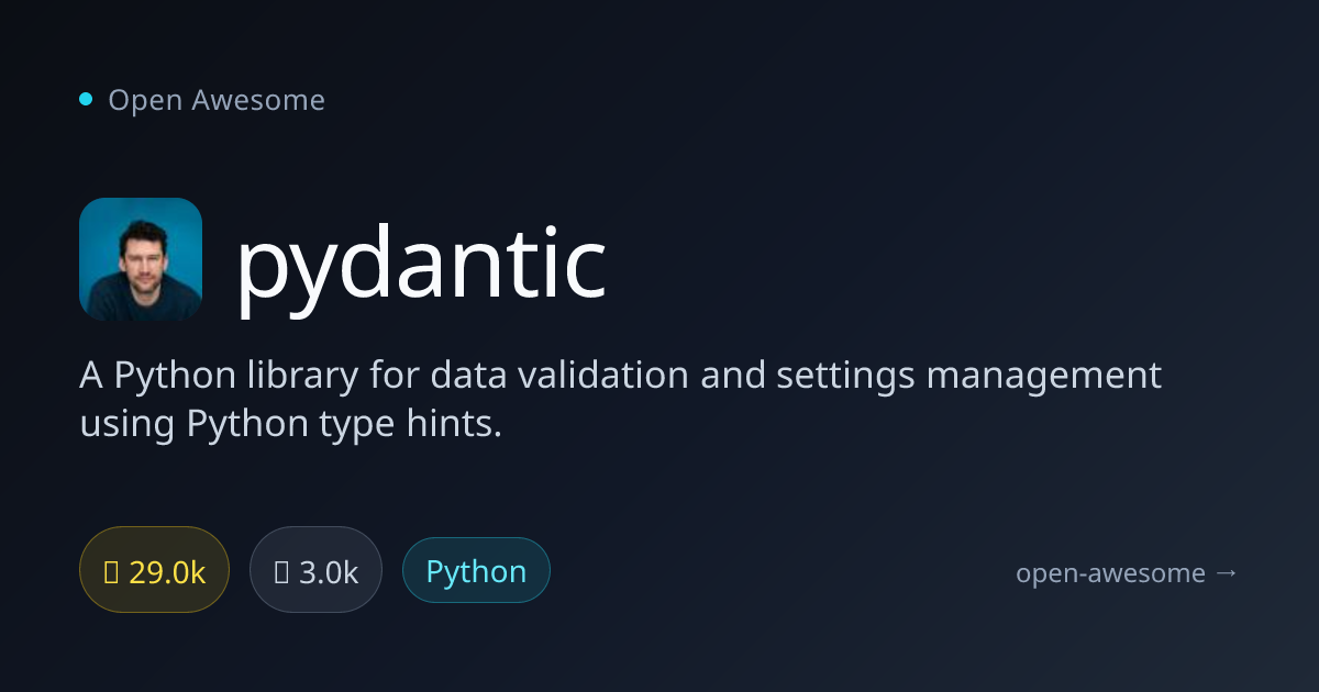pydantic — Data Validation With Type Hints | Open Awesome