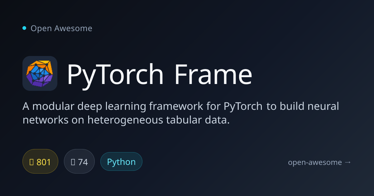 PyTorch Frame — Deep Learning for Tabular Data | Open Awesome
