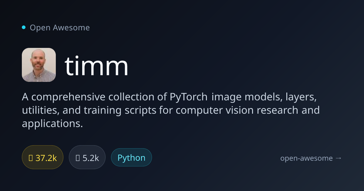 timm — PyTorch Image Models Collection | Open Awesome