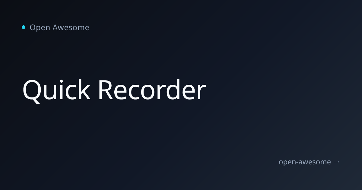 Quick Recorder | Open Awesome