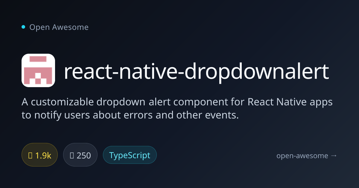 react-native-dropdownalert — React Native Dropdown Alert | Open Awesome
