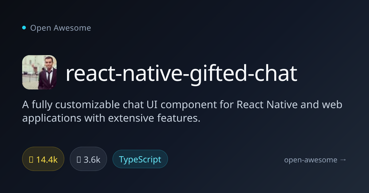 react-native-gifted-chat — Customizable React Native Chat UI | Open Awesome