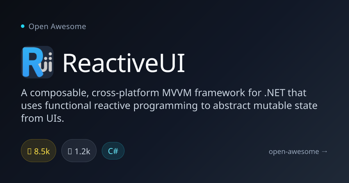 ReactiveUI — Cross-Platform MVVM Framework | Open Awesome