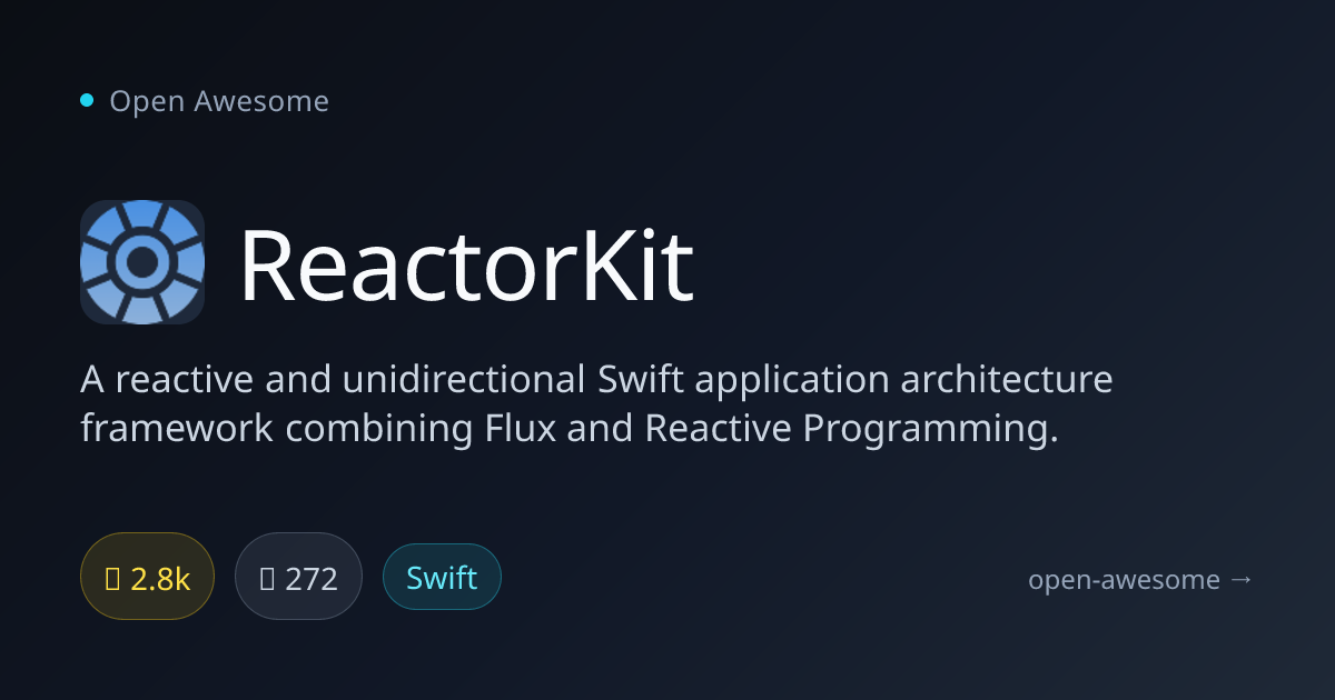 ReactorKit — Reactive Swift Architecture | Open Awesome