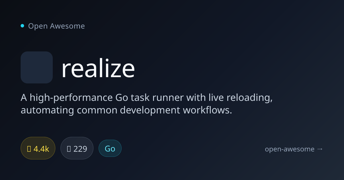 realize — Go Live Reload Task Runner | Open Awesome