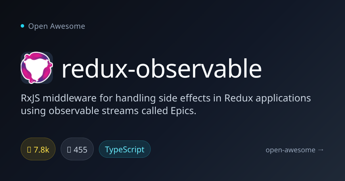 redux-observable — RxJS Middleware for Redux | Open Awesome
