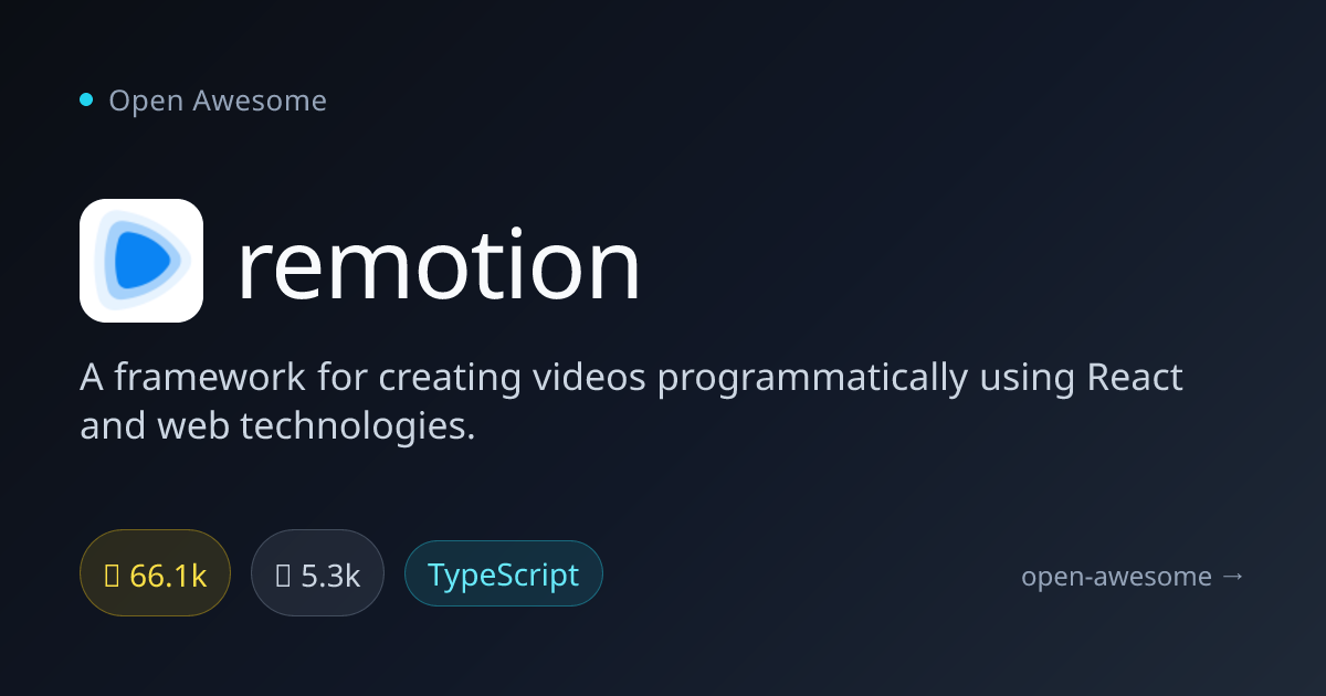 remotion — Programmatic Video Framework | Open Awesome