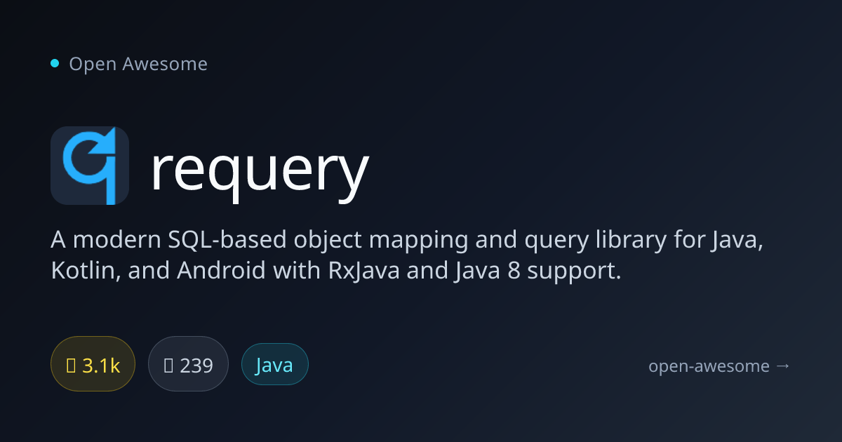 requery — SQL Object Mapping for Java | Open Awesome