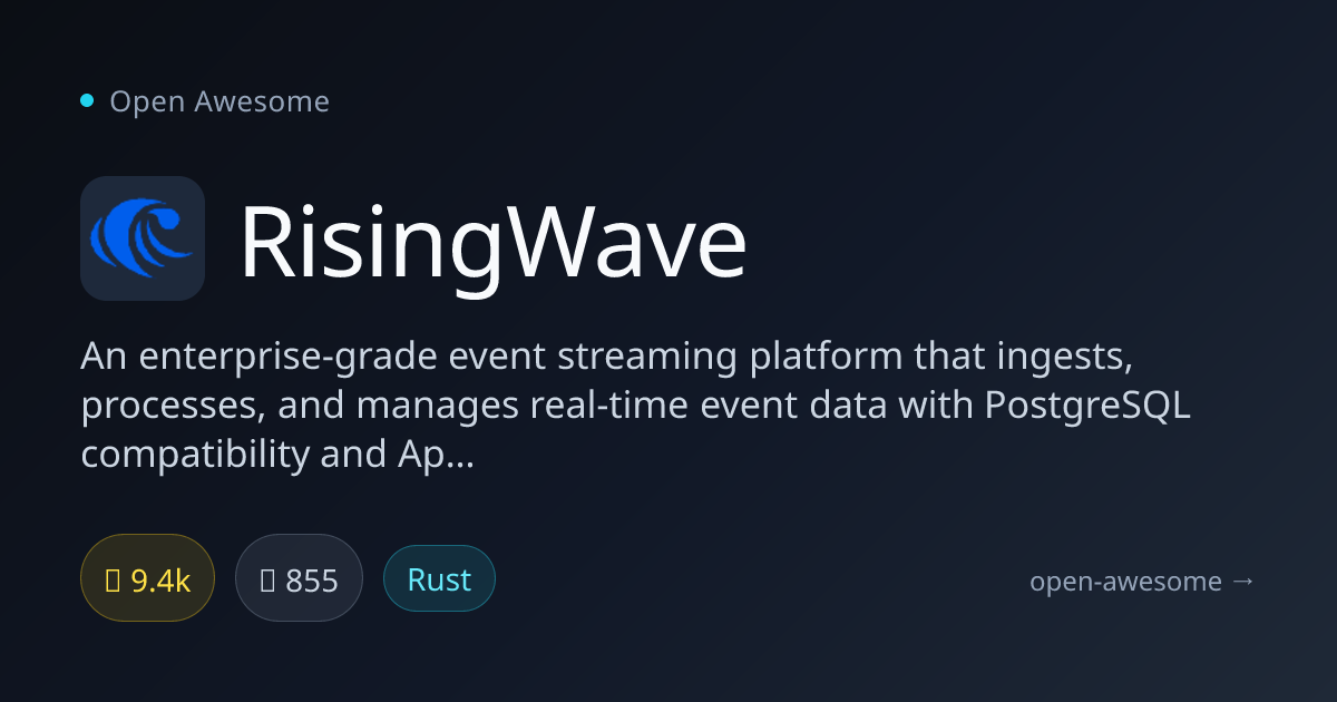 RisingWave — Enterprise Event Streaming Platform | Open Awesome
