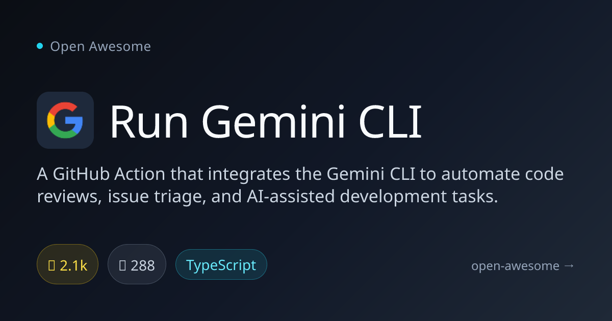 Run Gemini CLI — Gemini CLI GitHub Action | Open Awesome