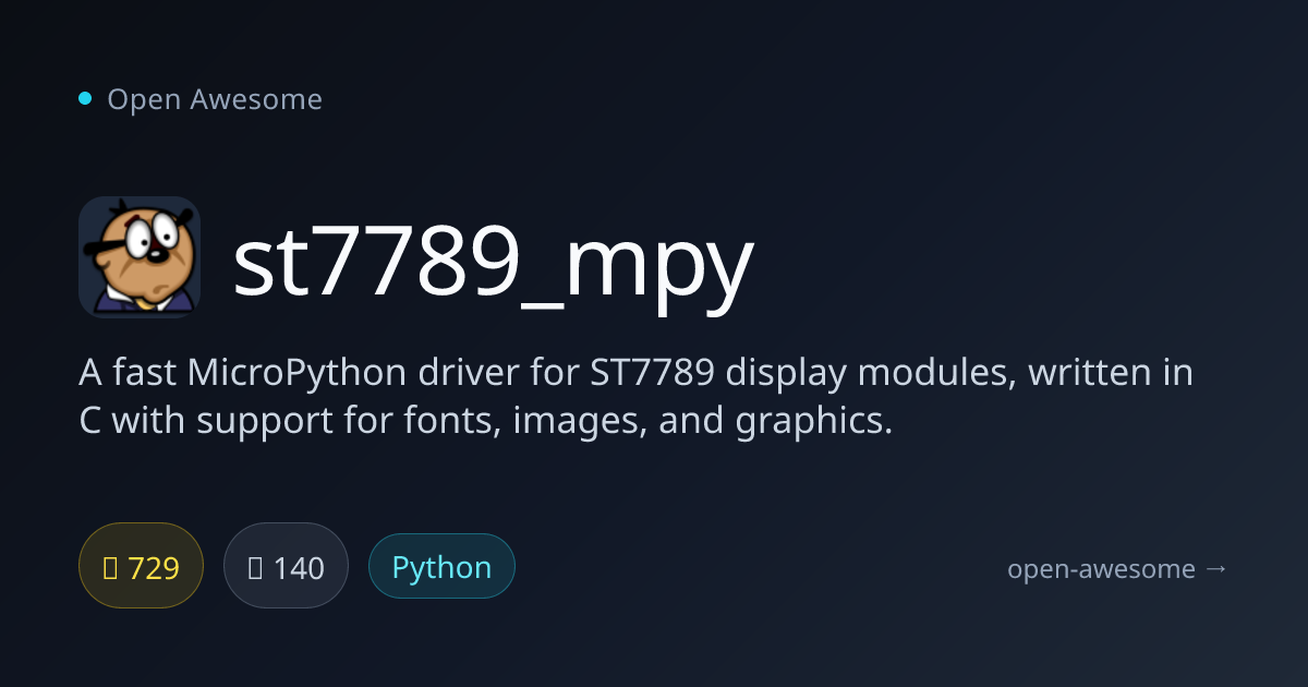 st7789_mpy — MicroPython ST7789 Driver | Open Awesome