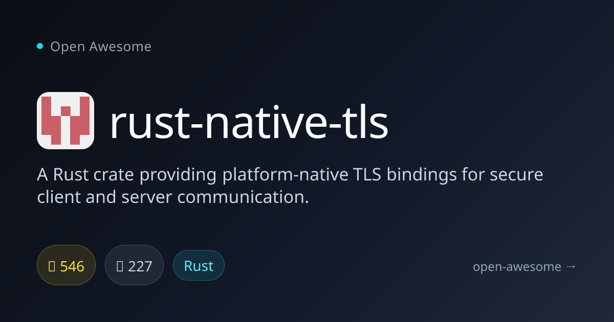 rust-native-tls — Platform-Native TLS Bindings | Open Awesome