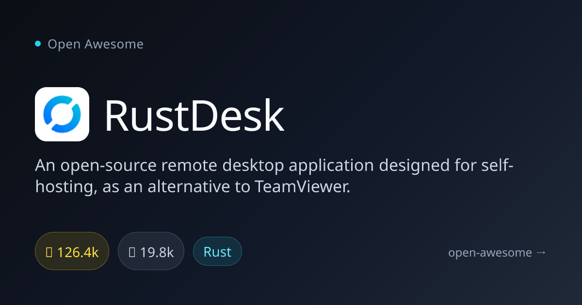 RustDesk — Open Source Remote Desktop App | Open Awesome
