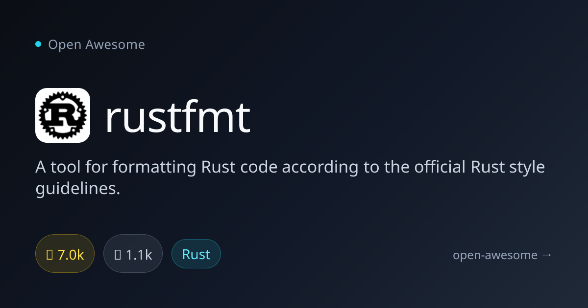 rustfmt — Rust Code Formatter Tool | Open Awesome