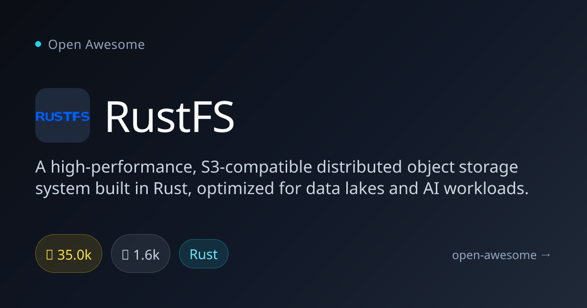 RustFS — S3-Compatible Object Storage | Open Awesome
