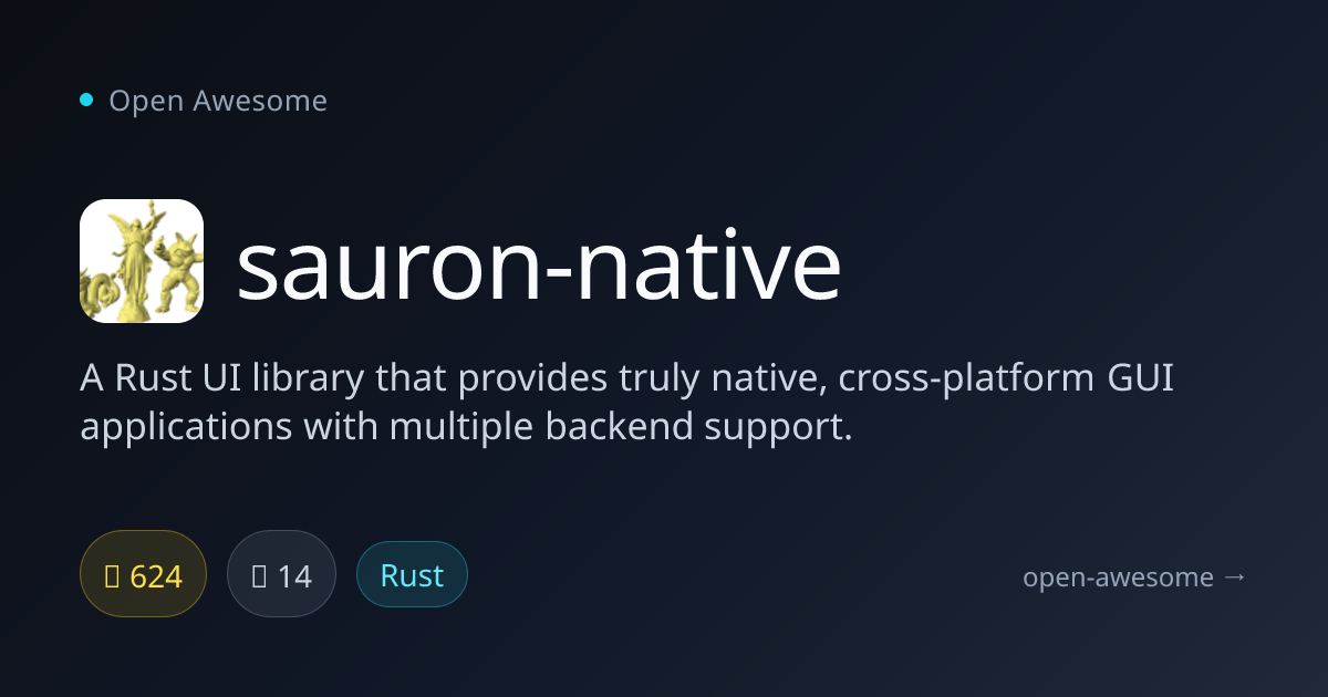 sauron-native — Rust Native Cross-Platform GUI | Open Awesome