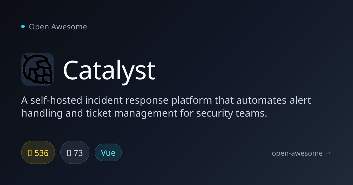 Catalyst — Self-Hosted Incident Response Platform | Open Awesome