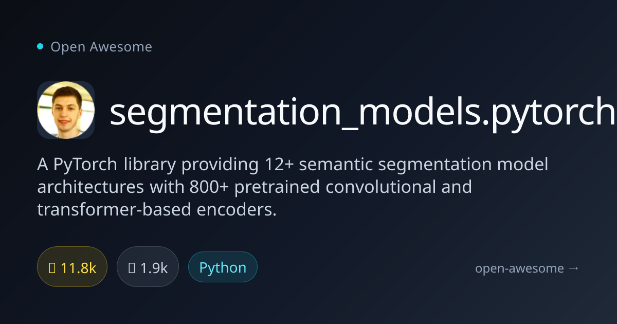 segmentation_models.pytorch — PyTorch Segmentation Models | Open Awesome