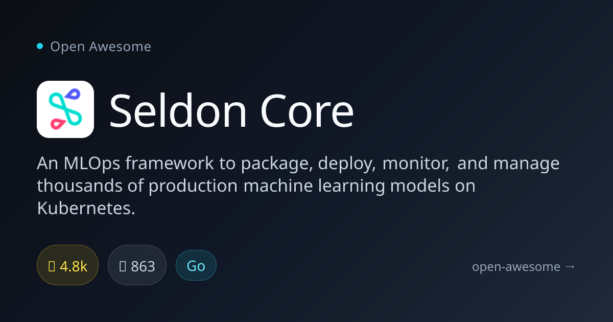 Seldon Core — MLOps Framework for Kubernetes | Open Awesome