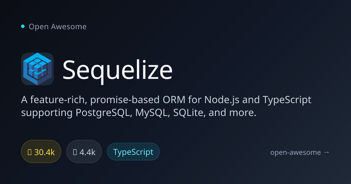 Sequelize — Node.js & TypeScript ORM | Open Awesome