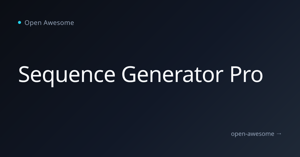 Sequence Generator Pro | Open Awesome