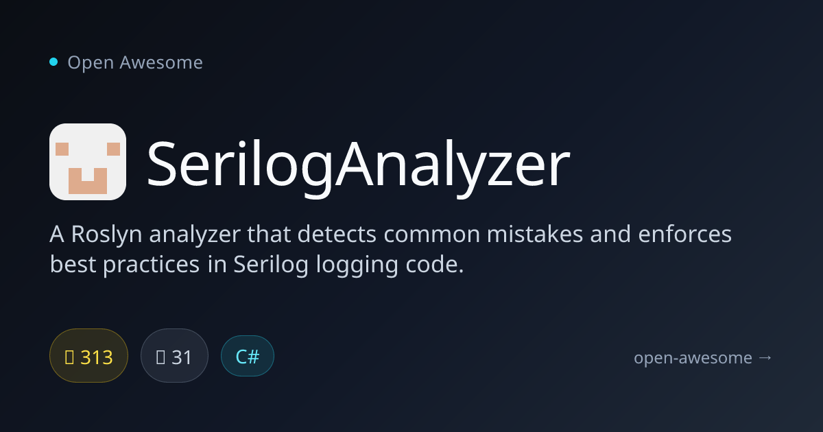 SerilogAnalyzer — Serilog Code Analyzer | Open Awesome
