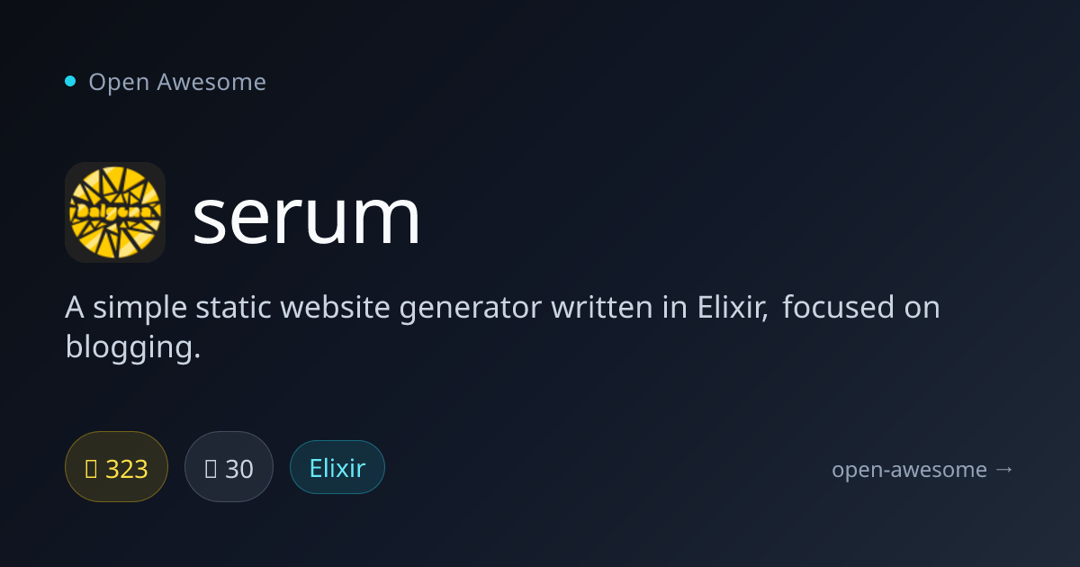 serum — Elixir Static Site Generator | Open Awesome