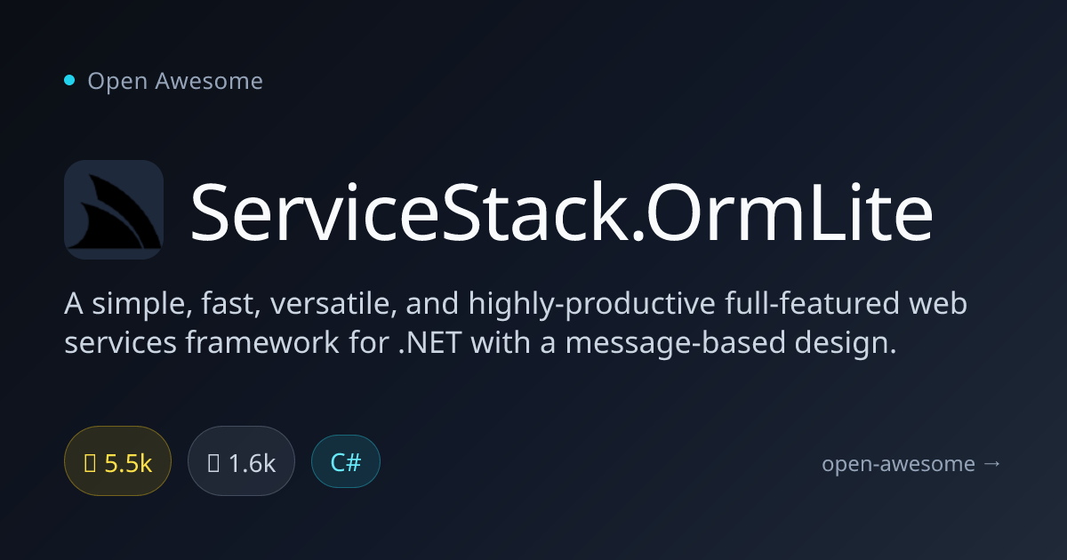 ServiceStack.OrmLite — Fast .NET ORM Framework | Open Awesome