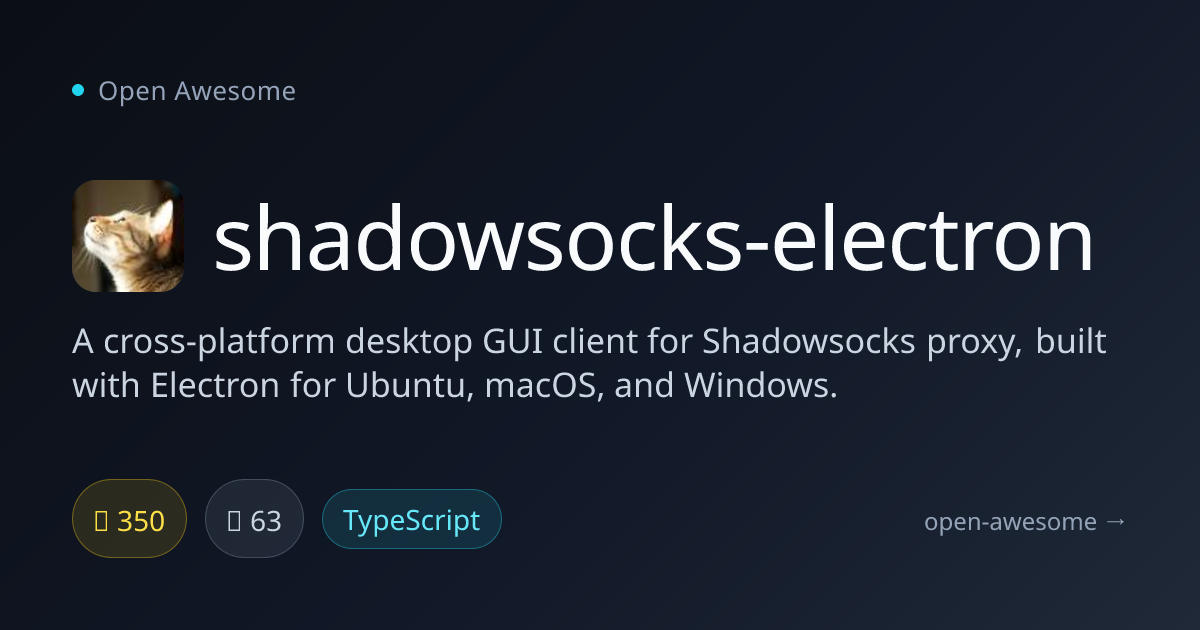 shadowsocks-electron — Cross-Platform Proxy Client | Open Awesome