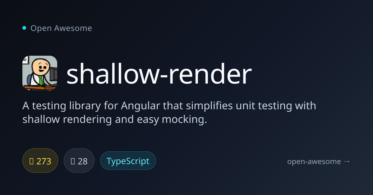 shallow-render — Angular Shallow Testing Library | Open Awesome